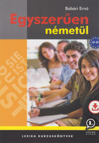 Babári Ernő: Egyszerűen németül - A1-B1 -  (Könyv)