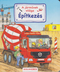 Susanne Gernhauser: Építkezés - A járművek világa -  (Könyv)