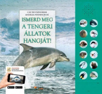 Andrea Pinnington, Caz Buckingham: Ismerd meg a tengeri állatok hangját! - Életre kel a tengerek állatvilága -  (Könyv)