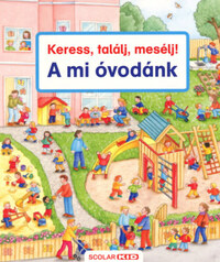 Susanne Gernhauser: Keress, találj, mesélj! - A mi óvodánk -  (Könyv)