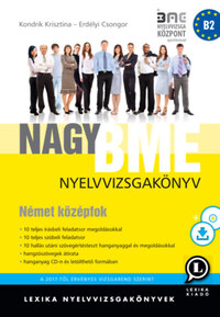 Kondrik Krisztina, Erdélyi Csongor: Nagy BME nyelvvizsgakönyv - Német középfok - letölthető hanganyaggal - MP3 CD melléklettel -  (Könyv)