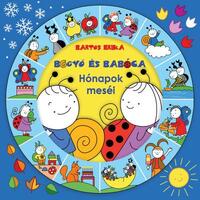 Bartos Erika: Bogyó és Babóca - Hónapok meséi -  (Könyv)