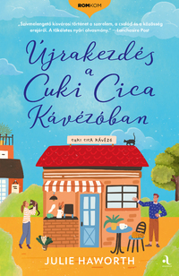 Julie Haworth: Újrakezdés a Cuki Cica Kávézóban -  (Könyv)
