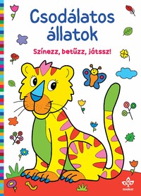 Csodálatos állatok - Színezz, betűzz, játssz! -  (Könyv)
