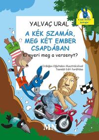 Yalvac Ural: A Kék Szamár, meg két ember csapdában - Ki nyeri meg a versenyt? -  (Könyv)