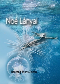 Herczeg János Zoltán: Noé lányai -  (Könyv)