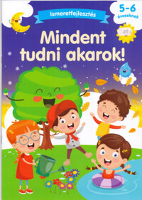 Mária Tasková: Mindent tudni akarok! - Ismeretfejlesztés 5-6 éveseknek -  (Könyv)