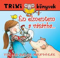 Én elmentem a vásárba... -  (Könyv)