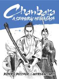 Roberto Recchioni-Andrea Accardi: Chanbara - A szamuráj megváltása -  (Könyv)