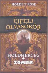 Holden Rose: Holdherceg + zombik -  (Könyv)