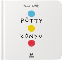 Hervé Tullet: Pötty Könyv -  (Könyv)