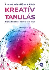 Lannert Judit, Németh Szilvia: Kreatív tanulás - Kreativitás az iskolában és azon túl -  (Könyv)