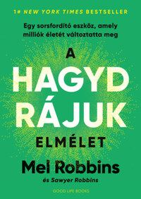 Mel Robbins: A HAGYD RÁJUK elmélet - Egy sorsfordító eszköz, amely milliók életét változtatta meg -  (Könyv)