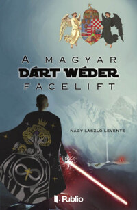 Nagy László Levente: A magyar Dárt Wéder facelift -  (Könyv)