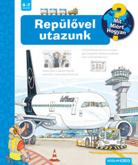 Andrea Erne: Repülővel utazunk - Mit? Miért? Hogyan? -  (Könyv)