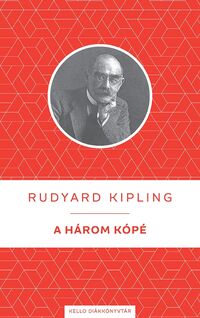 Rudyard Kipling: A három kópé -  (Könyv)