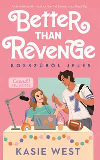 Kasie West: Better Than Revenge - Bosszúból jeles -  (Könyv)
