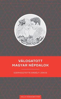 Erdélyi János[szerk.]: Válogatott magyar népdalok -  (Könyv)