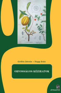 Nagy Iván, Gellén István: Orvosságos kéziratok -  (Könyv)