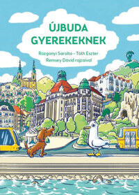 Rozgonyi Sarolta, Tóth Eszter: Újbuda gyerekeknek -  (Könyv)