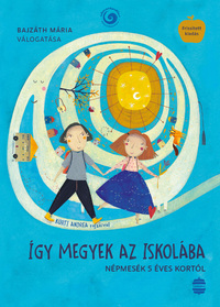 Bajzáth Mária: Így megyek az iskolába -  (Könyv)