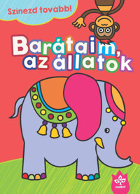 Barátaim, az állatok - Színezd tovább! -  (Könyv)