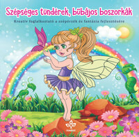 Szépséges tündérek, bűbájos boszorkák - Kreatív kifestő a szépérzék és fantázia fejlesztésére -  (Könyv)