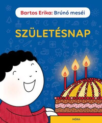 Bartos Erika: Születésnap - Brúnó meséi -  (Könyv)