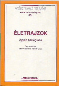 Szeli Valéria, Várady Géza: Életrajzok - Ajánló bibliográfia -  (Könyv)