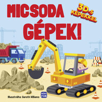 Micsoda gépek! - 3D-s képekkel -  (Könyv)