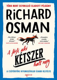 Richard Osman: A férfi, aki kétszer halt meg -  (Könyv)