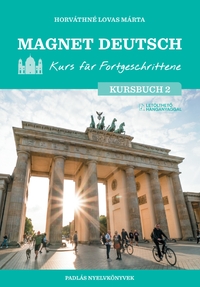 Horváthné Lovas Márta: Magnet Deutsch - Kurs für Fortgeschrittene - Kursbuch 2. - letölthető hanganyaggal -  (Könyv)