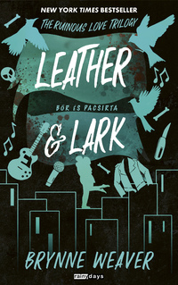 Brynne Weaver: Leather & Lark - Bőr és Pacsirta - (Különleges kiadás) -  (Könyv)