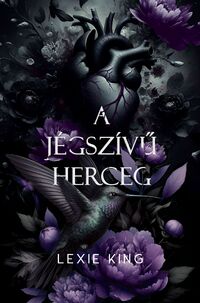 Lexie King: A jégszívű herceg - Fekete szív 3. - (Különleges kiadás) -  (Könyv)