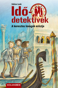 Fabian Lenk: A keresztes lovagok ezüstje - puhatáblás - Idődetektívek 12. -  (Könyv)