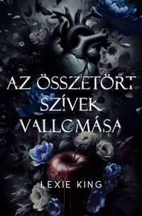 Lexie King: Az összetört szívek vallomása - Fekete szív 2. - (Különleges kiadás) -  (Könyv)