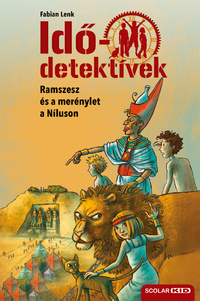 Fabian Lenk: Ramszesz és a merénylet a Níluson - puhatáblás - Idődetektívek 25. -  (Könyv)