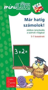 Már hatig számolok! - Játékos ismerkedés a számok világával 5-7 éveseknek -  (Könyv)
