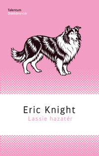 Eric Knight: Lassie hazatér -  (Könyv)