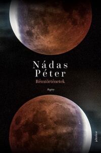 Nádas Péter: Rémtörténetek -  (Könyv)