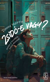 Danny Wattin: Zsidó-e vagy? - avagy a kisebbik Dávid dilemmái -  (Könyv)