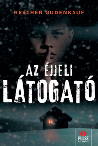 Heather Gudenkauf: Az éjjeli látogató -  (Könyv)