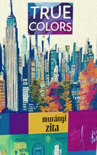 Murányi Zita: True Colors -  (Könyv)