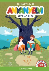 CS. Nagy Lajos: Anyanyelvi gyakorló - 7. évfolyam -  (Könyv)