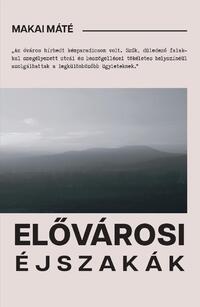 Makai Máté: Elővárosi éjszakák -  (Könyv)