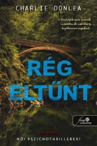 Charlie Donlea: Rég eltűnt -  (Könyv)