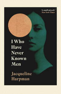 Jacqueline Harpman: I Who Have Never Known Men -  (Könyv)