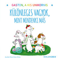 Aurélie Chien Chow Chine: Különleges vagyok, mint mindenki más - Gaston, a kis unikornis -  (Könyv)