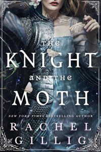 Rachel Gillig: The Knight and the Moth -  (Könyv)