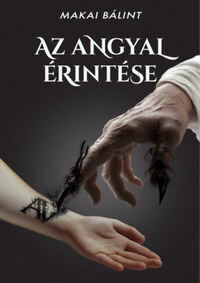 Makai Bálint: Az angyal érintése -  (Könyv)